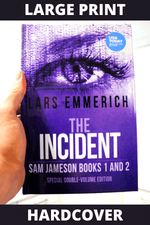 The INCIDENT: Sam Jameson Books One and Two (Hardcover - Large Print)